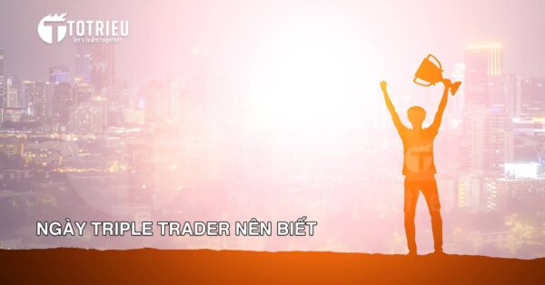 Ngày Triple trong lịch giao dịch Trader nên biết