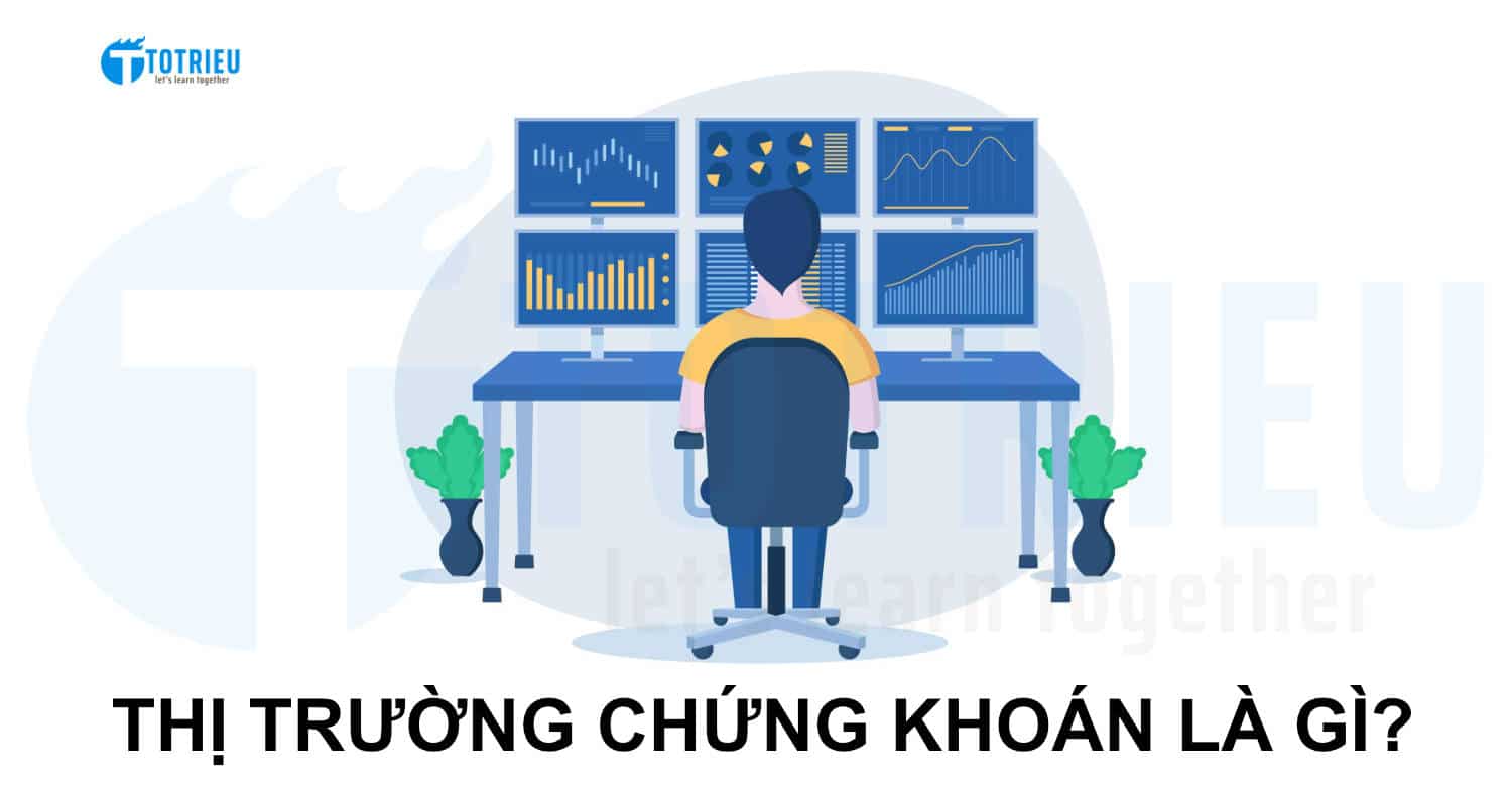 Thị trường chứng khoán là gì? 5 vai trò chính của TTCK với nền kinh tế vĩ mô