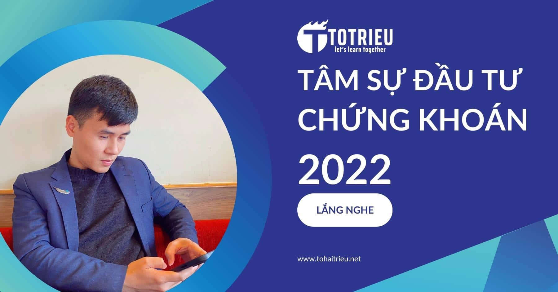 Tâm sự Đầu tư chứng khoán 2022