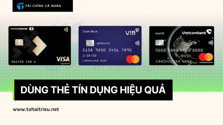 Cách sử dụng thẻ tín dụng - Credit Card hiệu quả